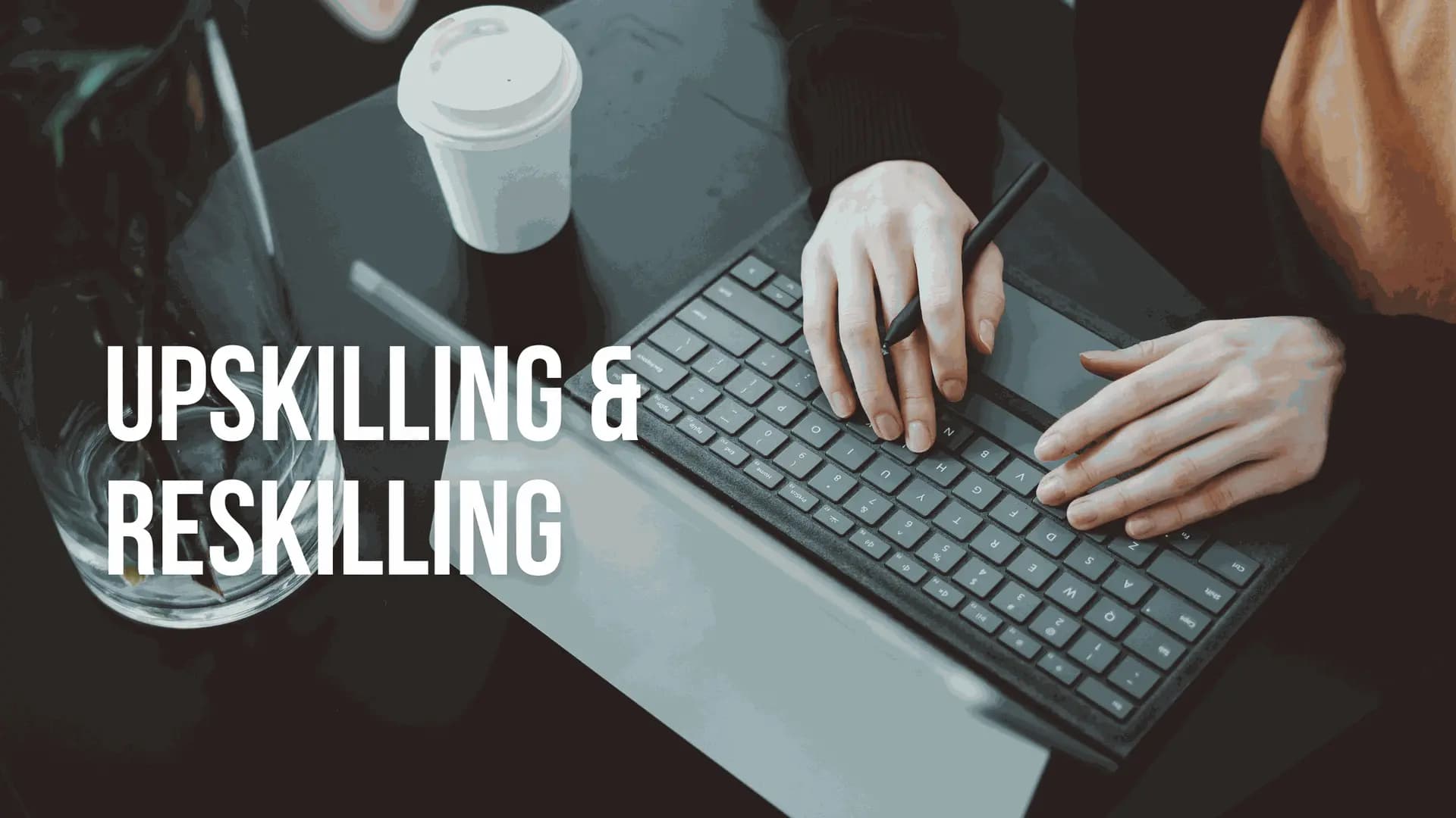 Upskilling & Reskilling: The New Currency of Work